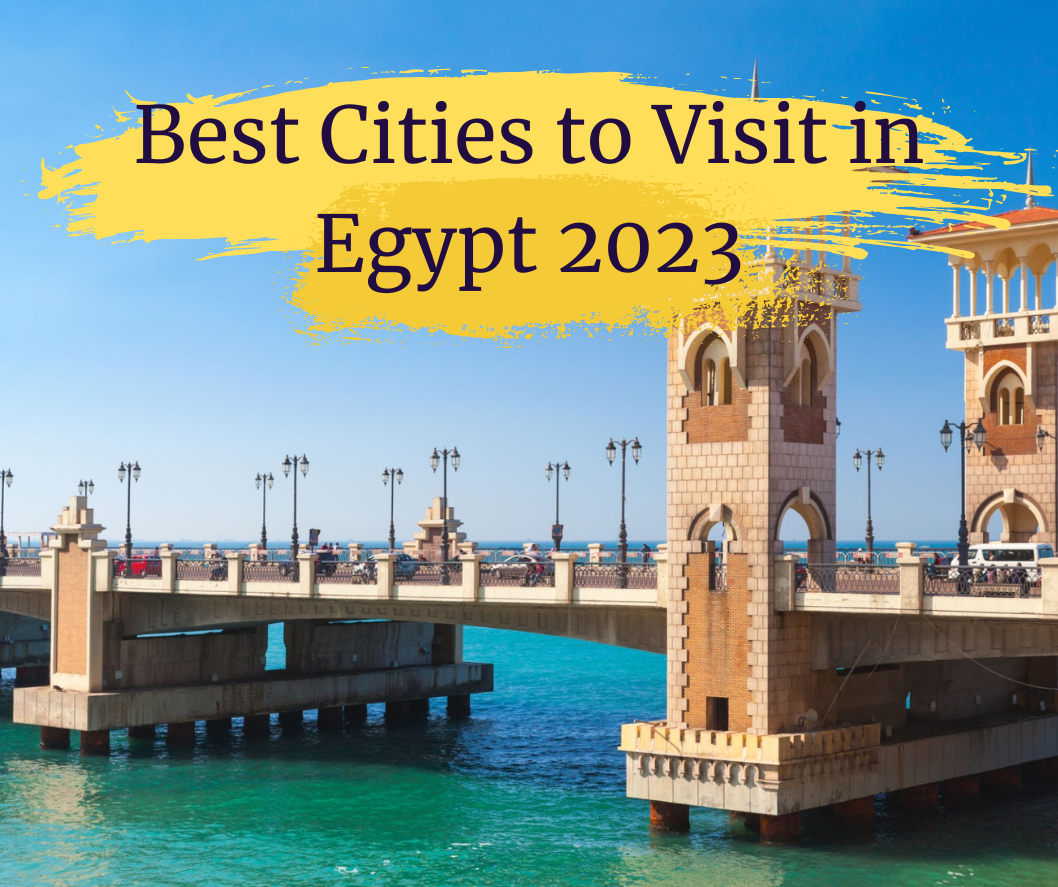 Best Cities to Visit in Egypt 2023